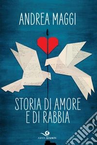 Storia di amore e di rabbia. E-book. Formato PDF ebook