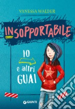 Insopportabile. Io e altri guai. E-book. Formato EPUB ebook