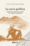 La curva perfetta: Note per il motociclista del terzo millennio. E-book. Formato EPUB ebook di Carlo Cianferoni