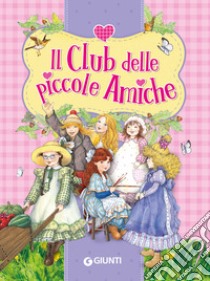 Il club delle piccole amiche. E-book. Formato EPUB ebook di Peter Holeinone