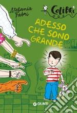 Adesso che sono grande. E-book. Formato EPUB ebook