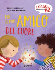 Per il mio amico del cuore. E-book. Formato EPUB ebook di Roberto Morgese