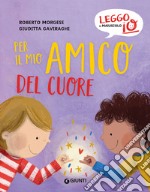 Per il mio amico del cuore. E-book. Formato PDF ebook