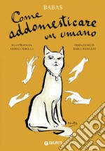 Come addomesticare un umano. E-book. Formato PDF ebook