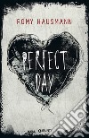 Perfect day (edizione italiana). E-book. Formato EPUB ebook di Romy Hausmann