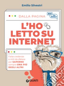 L’ho letto su internet: False credenze e miti da sfatare per saperne sempre una più degli altri. E-book. Formato EPUB ebook di Emilio Silvestri