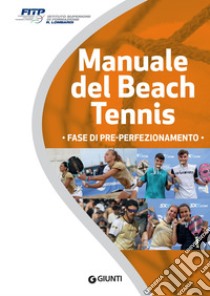 Manuale del Beach Tennis: Fase di pre-perfezionamento. E-book. Formato PDF ebook di  AA.VV.