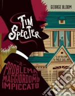 Tim Specter. Il problema del maggiordomo impiccato. E-book. Formato EPUB ebook