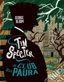 Tim Specter. Il Club della paura. E-book. Formato PDF ebook di George Bloom