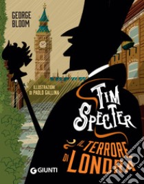 Tim Specter. Il terrore di Londra. E-book. Formato PDF ebook di George Bloom