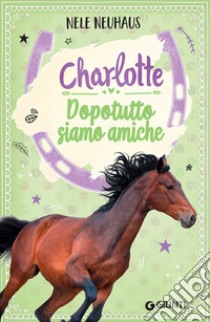 Charlotte. Dopotutto siamo amiche. E-book. Formato EPUB ebook di Nele Neuhaus