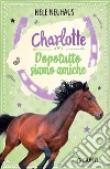 Charlotte. Dopotutto siamo amiche. E-book. Formato EPUB ebook di Nele Neuhaus