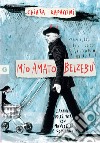 Mio amato belzebù: L’amara Dolce vita con Monicelli e compagnia. E-book. Formato EPUB ebook di Chiara Rapaccini