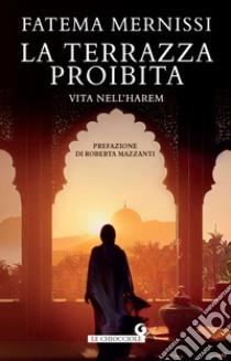 La terrazza proibita: Vita nell’harem. E-book. Formato EPUB ebook di Fatema Mernissi