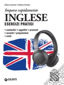 Inglese. Esercizi pratici con tracce audio: Sostantivi, aggettivi, pronomi, avverbi, preposizioni, verbi. E-book. Formato PDF ebook di Chiara Laverone