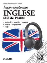 Inglese. Esercizi pratici con tracce audio: Sostantivi, aggettivi, pronomi, avverbi, preposizioni, verbi. E-book. Formato PDF ebook