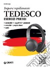 Tedesco. Esercizi pratici con tracce audio: Sostantivi, aggettivi, pronomi, avverbi, preposizioni, verbi. E-book. Formato PDF ebook di Kirsten Eger