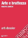 Arte e bruttezza. E-book. Formato EPUB ebook di Mauro Zanchi