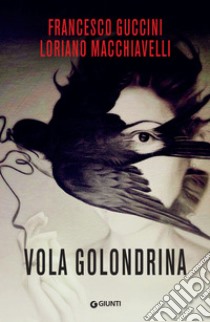 Vola golondrina. E-book. Formato EPUB ebook di Francesco Guccini