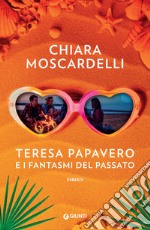 Teresa Papavero e i fantasmi del passato. E-book. Formato EPUB ebook