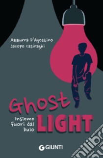 Ghost Light. Insieme fuori dal buio. E-book. Formato EPUB ebook di Azzurra D’Agostino