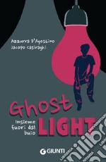 Ghost Light. Insieme fuori dal buio. E-book. Formato EPUB ebook