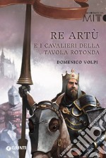 Re Artù e i cavalieri della tavola rotonda. E-book. Formato EPUB ebook