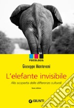 L'elefante invisibile: Alla scoperta delle differenze culturali. E-book. Formato EPUB ebook