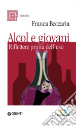 Alcol e giovani. Riflettere prima dell’uso. E-book. Formato EPUB ebook