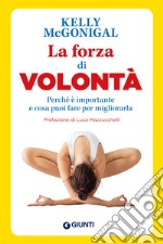 La forza di volontà: Perché è importante e cosa puoi fare per migliorarla. E-book. Formato EPUB ebook