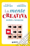 La mente creativa: Misteri e paradossi della creatività. E-book. Formato EPUB ebook