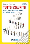 Tutto esaurito: Come avere la coda di clienti fuori dalla porta. E-book. Formato EPUB ebook di Daniel Priestley