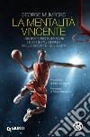 La mentalità vincente: I segreti per superare le sfide più grandi nello sport e nella vita. E-book. Formato PDF ebook