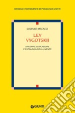 Lev Vygotskij: Sviluppo, educazione e patologia della mente. E-book. Formato PDF ebook