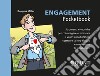 Engagement: Strumenti e tecniche per coinvolgere e motivare i vostri collaboratori, costruire la loro fiducia e migliorarne le prestazioni. E-book. Formato PDF ebook