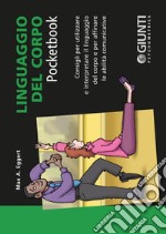 Linguaggio del corpo: Consigli per utilizzare e interpretare il linguaggio del corpo e per affinare le abilità comunicative. E-book. Formato PDF ebook