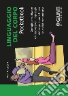 Linguaggio del corpo: Consigli per utilizzare e interpretare il linguaggio del corpo e per affinare le abilità comunicative. E-book. Formato PDF ebook di Max A. Eggert