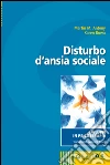 Disturbo d'ansia sociale. E-book. Formato EPUB ebook di Martin M. Antony