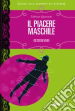 Il piacere maschile: #sessosenzatabù. E-book. Formato EPUB ebook