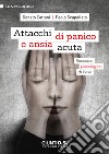 Attacchi di panico e ansia acuta: Soccorso psicologico di base. E-book. Formato EPUB ebook di Cattani Donato