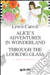 Alice's Adventures in Wonderland. Through the Looking-Glass. E-book. Formato PDF ebook di Lewis Carroll