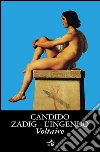 Candido - Zadig - L'ingenuo. E-book. Formato PDF ebook di F.M.A. Voltaire