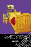 La metamorfosi. Lettera al padre. E-book. Formato PDF ebook di Franz Kafka