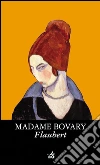 Madame Bovary. E-book. Formato PDF ebook di Gustave Flaubert