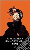 Il fantasma di Canterville e altri racconti. E-book. Formato PDF ebook di Oscar Wilde