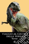 Viaggio al centro della Terra. E-book. Formato PDF ebook