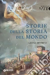 Storie della storia del mondo. E-book. Formato PDF ebook di Laura Orvieto