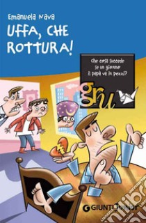 Uffa, che rottura!. E-book. Formato PDF ebook di Emanuela Nava