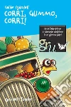 Corri, Gummo, corri!. E-book. Formato PDF ebook di Guido Sgardoli