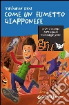 Come un fumetto giapponese. E-book. Formato PDF ebook di Gianfranco Liori